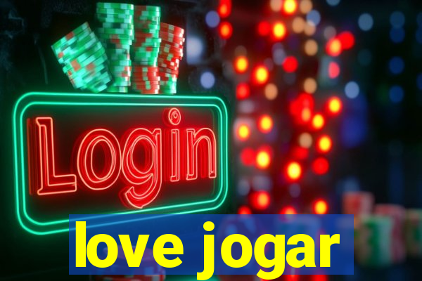 love jogar